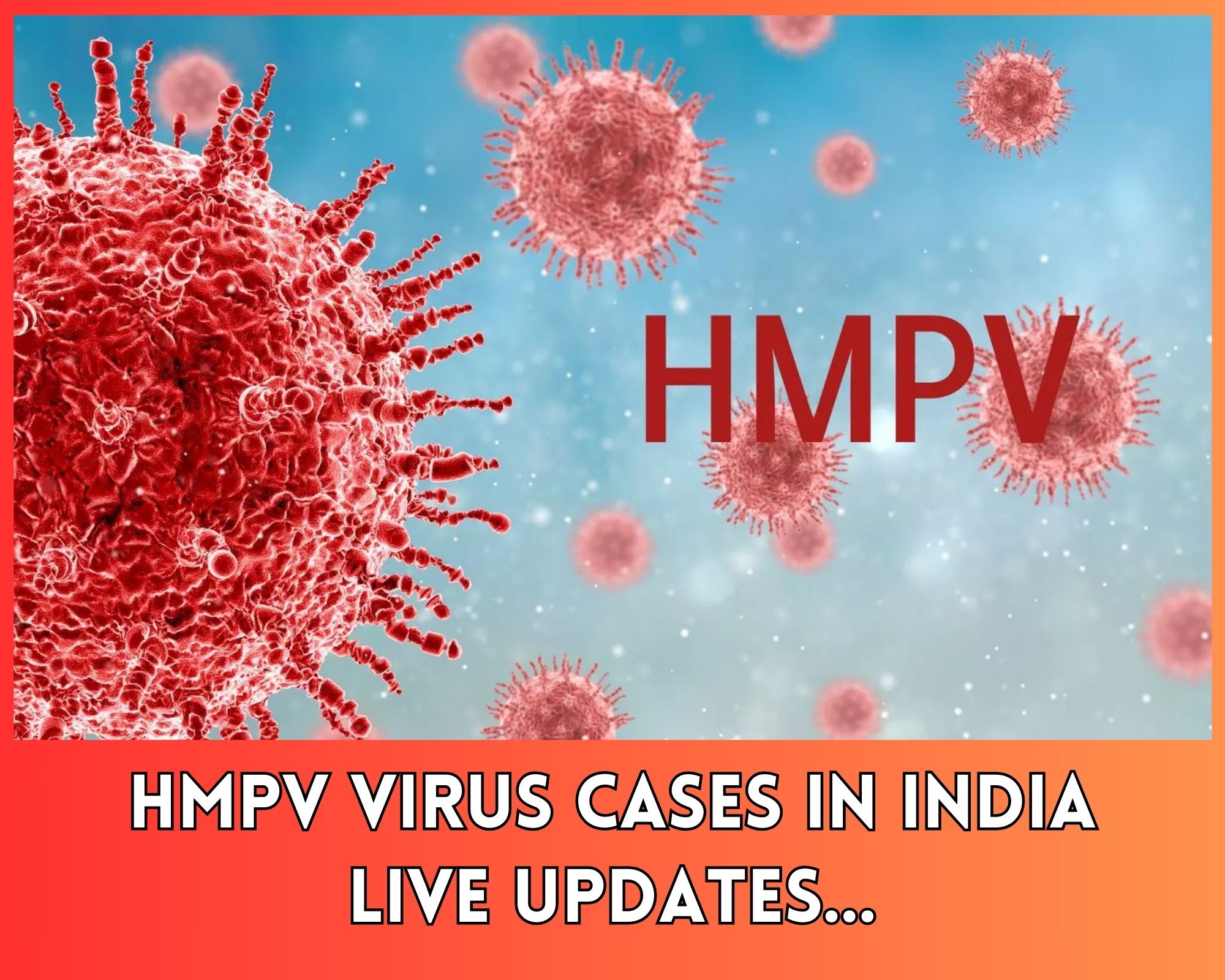 HMPV Virus Cases in India Live Updates