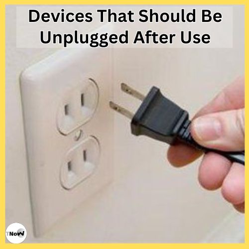 Devices That Should Be Unplugged After Use